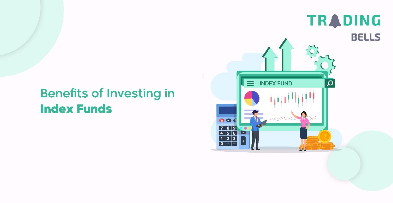 Benefits of Investing in Index Funds
